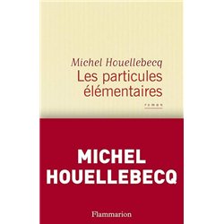 PARTICULES ELEMENTAIRES LES Auteur(s): HOUELLEBECQ Michel