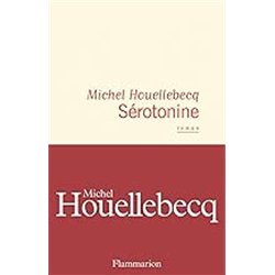 SEROTONINE Auteur(s): HOUELLEBECQ Michel