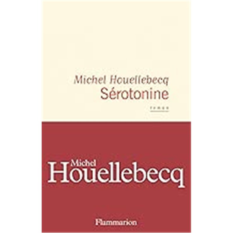SEROTONINE Auteur(s): HOUELLEBECQ Michel