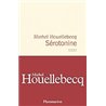 SEROTONINE Auteur(s): HOUELLEBECQ Michel