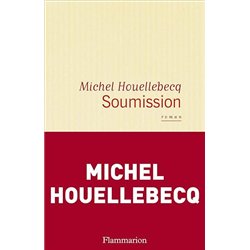 SOUMISSION Auteur(s): HOUELLEBECQ Michel