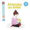 ATTENDRE UN BEBE Auteur(s): HUGUET Delphine