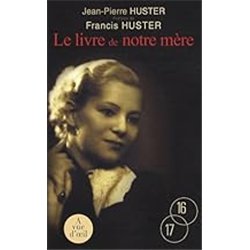 LIVRE DE NOTRE MERE LE Auteur(s): HUSTER Jean-Pierre
