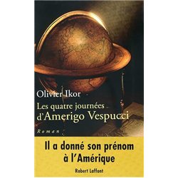 QUATRE JOURNEES D'AMERIGO VESPUCCI  LES Auteur(s): IKOR Olivier