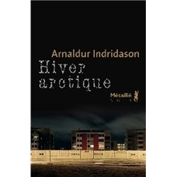 HIVER ARCTIQUE Auteur(s): INDRIDASON Arnaldur