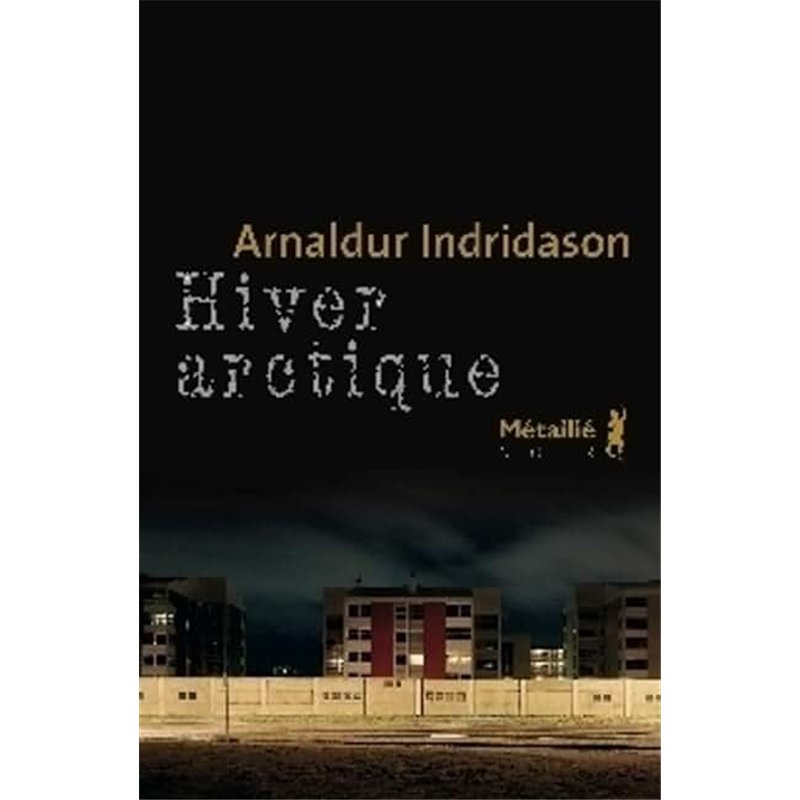 HIVER ARCTIQUE Auteur(s): INDRIDASON Arnaldur