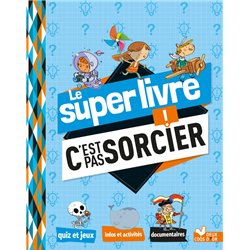 SUPER LIVRE C'EST PAS SORCIER LE T.2 Auteur(s): -