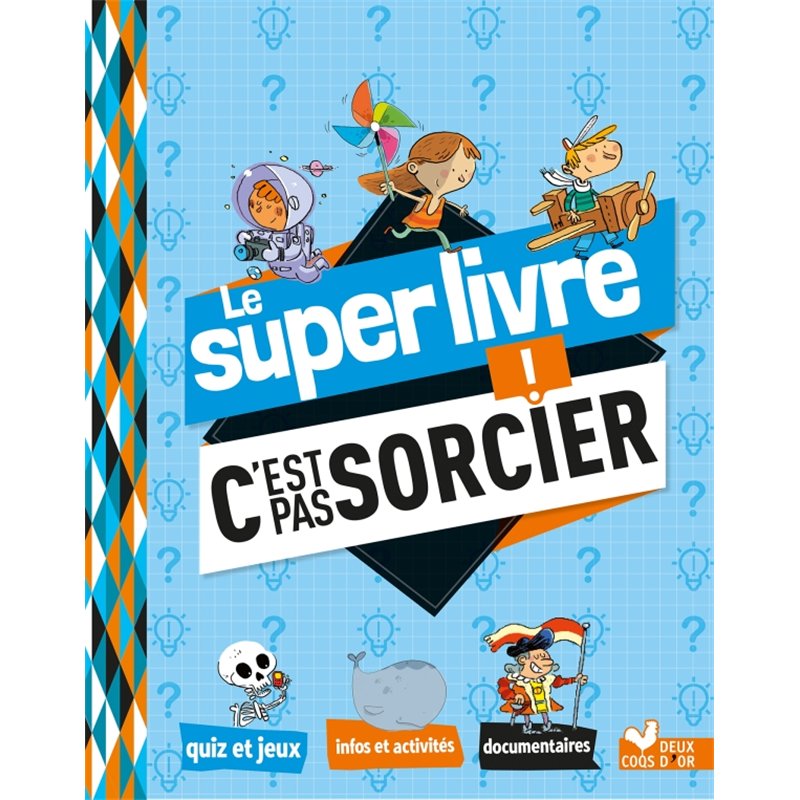 SUPER LIVRE C'EST PAS SORCIER LE T.2 Auteur(s): -