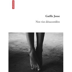 NOS VIES DESACCORDEES Auteur(s): JOSSE Gaelle