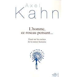 HOMME CE ROSEAU PENSANT... LE Auteur(s): KAHN Axel