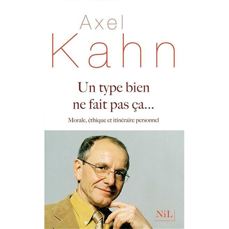 TYPE BIEN NE FAIS PAS CA UN Auteur(s): KAHN Axel