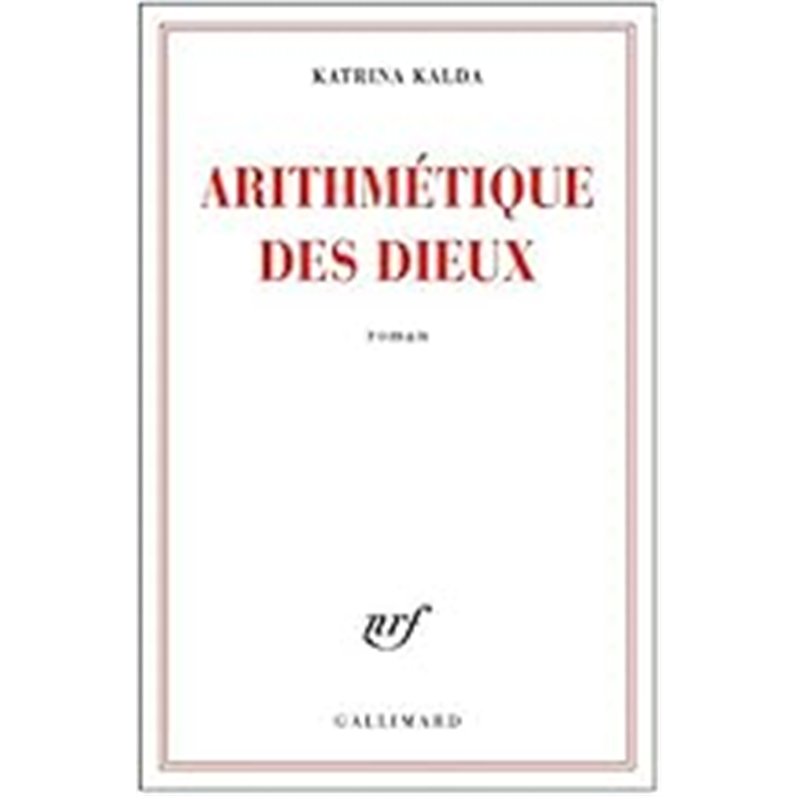 ARITHMETIQUE DES DIEUX Auteur(s): KALDA Katrina