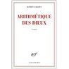 ARITHMETIQUE DES DIEUX Auteur(s): KALDA Katrina