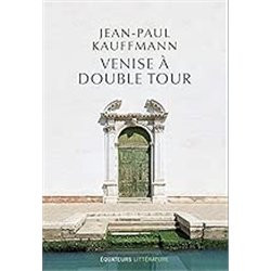 VENISE A DOUBLE TOUR Auteur(s): KAUFFMANN Jean Paul
