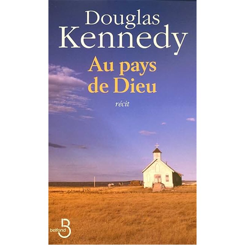 AU PAYS DE DIEU Auteur(s): KENNEDY Douglas