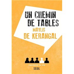 CHEMIN DE TABLES UN Auteur(s): KERANGAL Maylis de