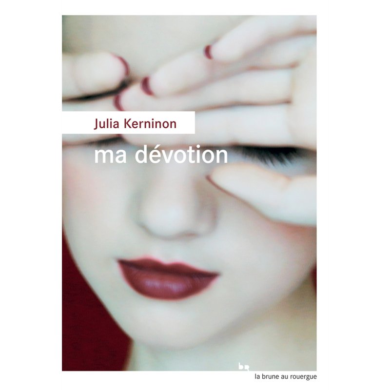 MA DEVOTION Auteur(s): KERNINON Julia