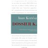 DOSSIER K. Auteur(s): KERTESZ Imre