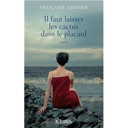 IL FAUT LAISSER LES CACTUS DANS LE PLACARD Auteur(s): KERYMER Francoise
