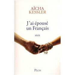 J'AI EPOUSE UN FRANCAIS Auteur(s): KESSLER Aicha
