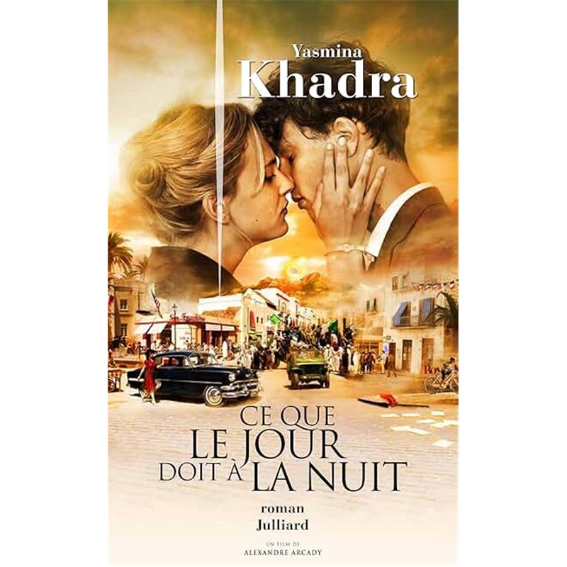 CE QUE LE JOUR DOIT A LA NUIT Auteur(s): KHADRA Yasmina