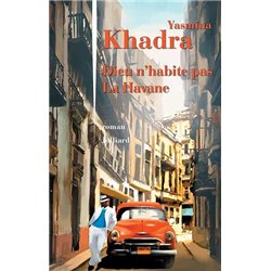 DIEU N'HABITE PAS LA HAVANE Auteur(s): KHADRA Yasmina