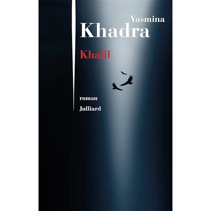KHALIL Auteur(s): KHADRA Yasmina