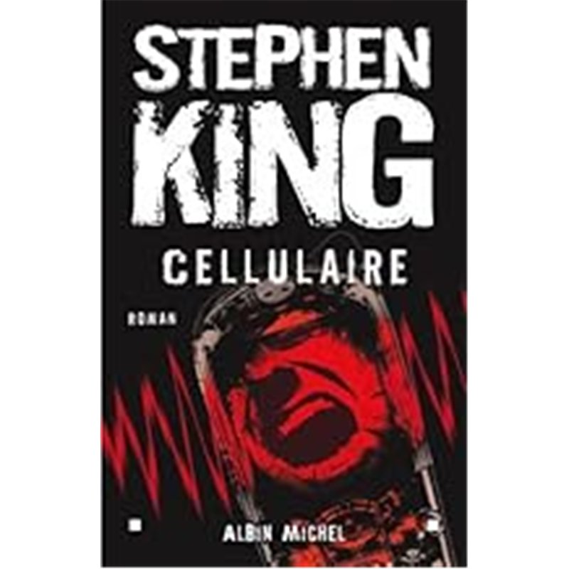 CELLULAIRE Auteur(s): KING Stephen