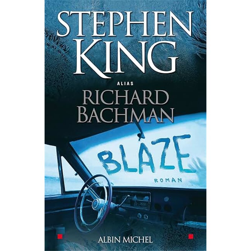 BLAZE Auteur(s): KING Stephen Alias Richard Bachman