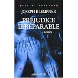 PREJUDICE IRREPARABLE Auteur(s): KLEMPNER Joseph