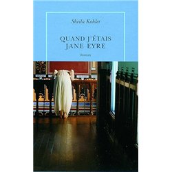 QUAND J'ETAIS JANE EYRE Auteur(s): KOHLER Sheila
