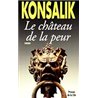 CHATEAU DE LA PEUR LE Auteur(s): KONSALIK Heinz G.