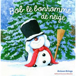 BOB LE BONHOMME DE NEIGE Auteur(s): KRINGS Antoon