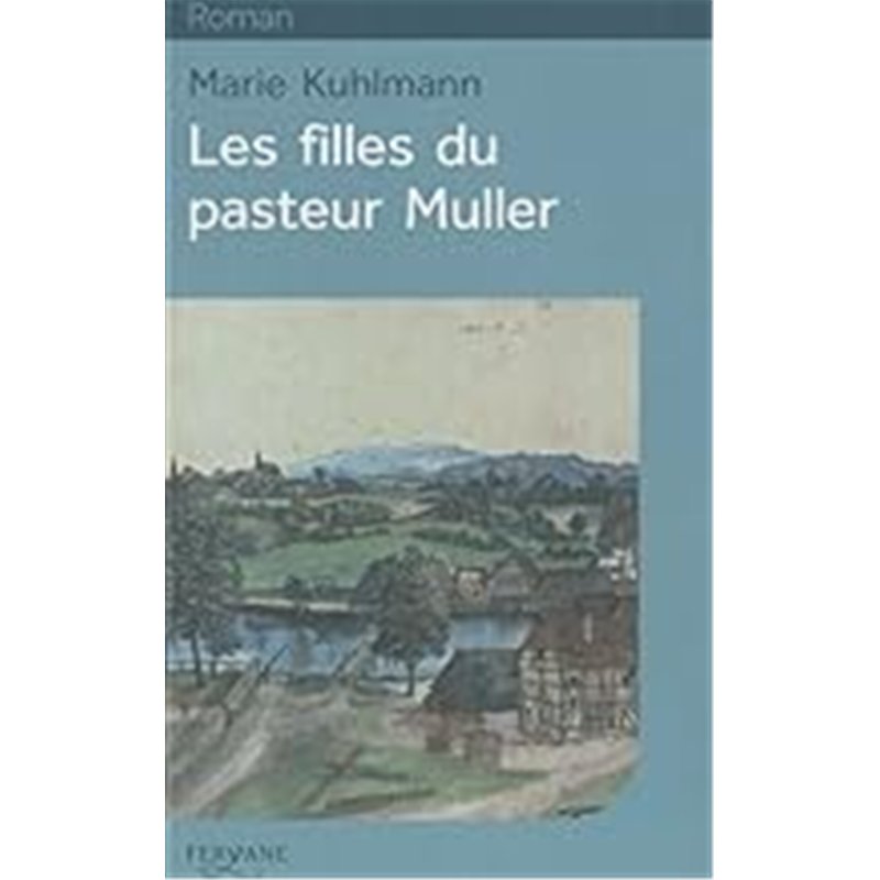 FILLES DU PASTEUR MULLER LES Auteur(s): KUHLMANN Marie