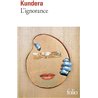 IGNORANCE L' Auteur(s): KUNDERA Milan