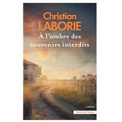 A L'OMBRE DES SOUVENIRS INTERDITS Auteur(s): LABORIE Christian