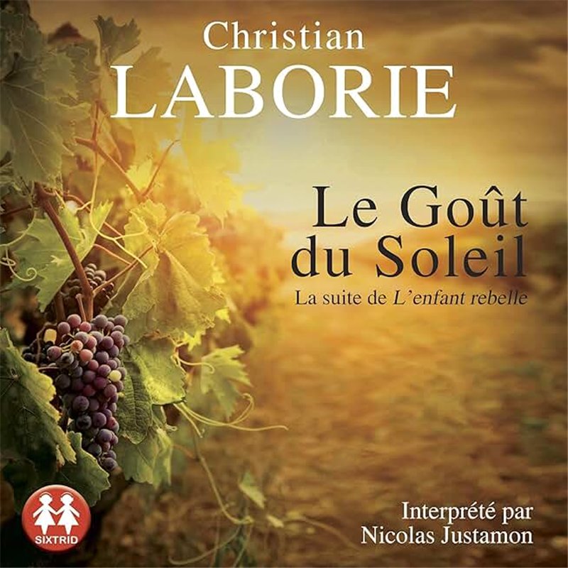 GOÛT DU SOLEIL LE T.1 Auteur(s): LABORIE Christian
