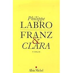 FRANZ & CLARA Auteur(s): LABRO Philippe