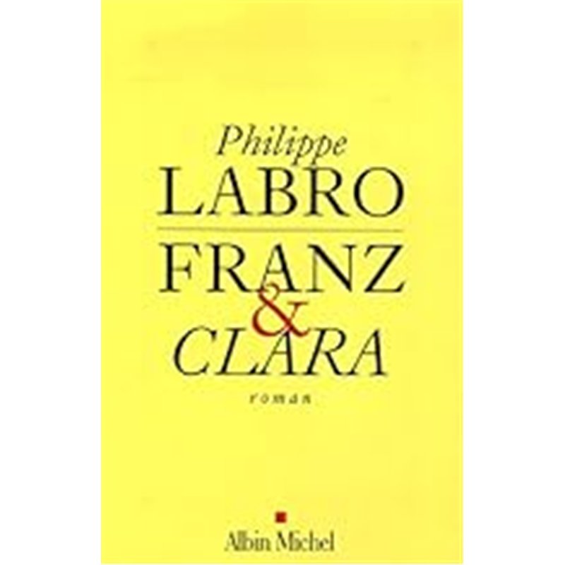FRANZ & CLARA Auteur(s): LABRO Philippe