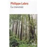 TRAVERSEE LA Auteur(s): LABRO Philippe