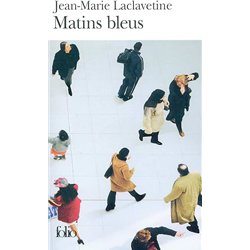 MATINS BLEUS Auteur(s): LACLAVETINE Jean-Marie