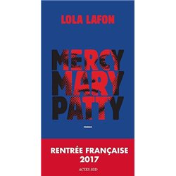 MERCY MARY PATTY Auteur(s): LAFON Lola