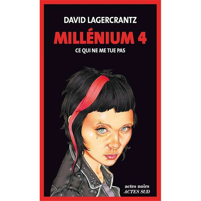 CE QUI NE ME TUE PAS T.4 Auteur(s): LAGERCRANTZ David