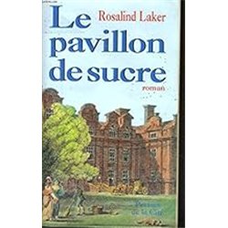 PAVILLON DE SUCRE Auteur(s): LAKER Rosalind