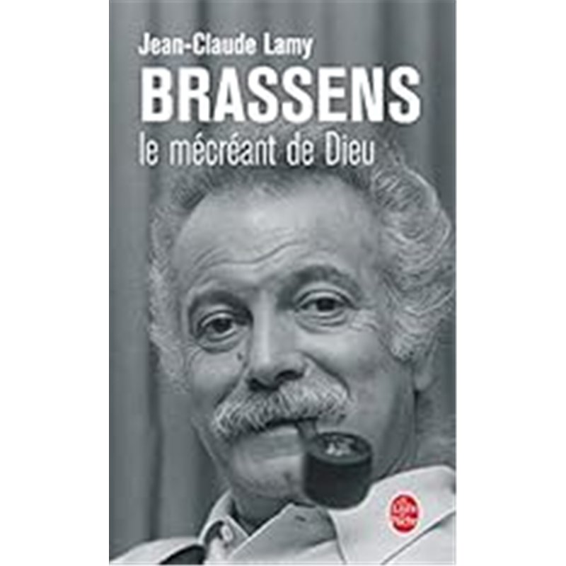 BRASSENS LE MECREANT DE DIEU Auteur(s): LAMY Jean-Claude