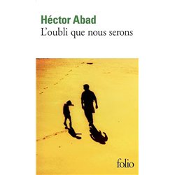 OUBLI QUE NOUS SERONS L' Auteur(s): ABAD Hector