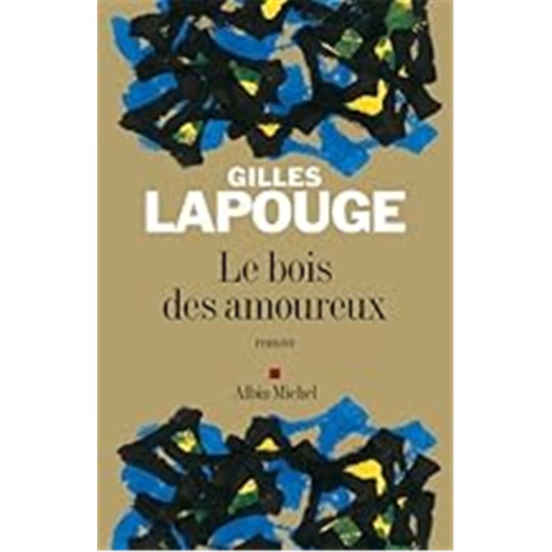 BOIS DES AMOUREUX LE Auteur(s): LAPOUGE Gilles