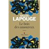 BOIS DES AMOUREUX LE Auteur(s): LAPOUGE Gilles