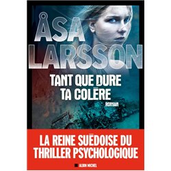 TANT QUE DURE TA COLERE Auteur(s): LARSSON Asa