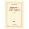 CELLE QUE VOUS CROYEZ Auteur(s): LAURENS Camille